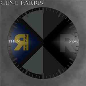 Gene Farris - Then & Now