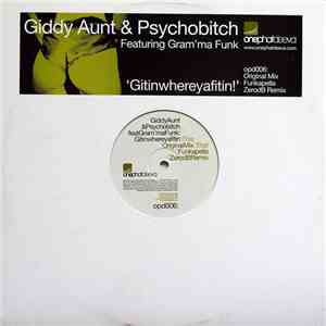 Giddy Aunt & Psychobitch - Gitinwhereyafitin!
