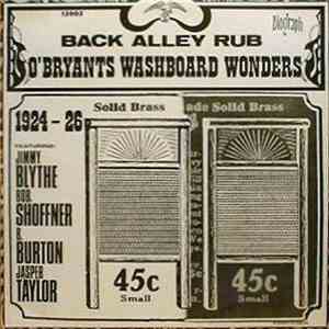 Jimmy O'Bryant's Washboard Wonders - Back Alley Rub 1924-1926