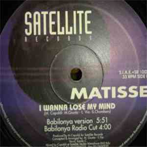 Matisse  - I Wanna Lose My Mind