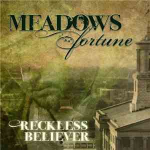 Meadows Fortune - Reckless Believer