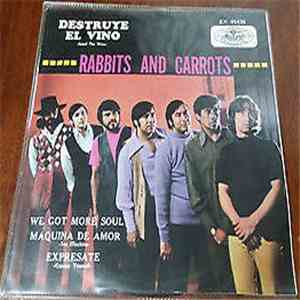 Rabbits And Carrots - Destruye El Vino / We Got More Soul / Maquina De Amor ...