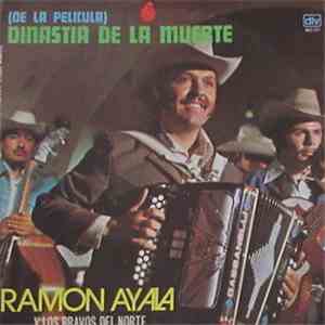 Ramon Ayala Y Los Bravos Del Norte - (De La Pelicula) Dinastia De La Muerte