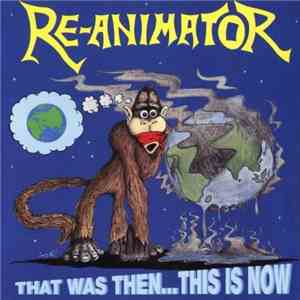 Re-Animator  - That Was Then... This Is Now