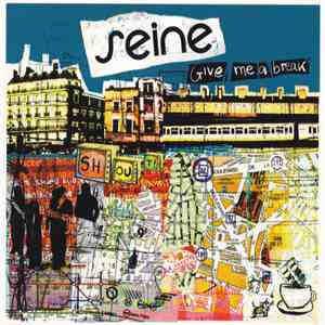 Seine - Give Me A Break