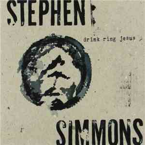 Stephen Simmons - Drink Ring Jesus