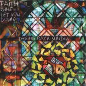 Taking Back Sunday - Faith (When I Let You Down)
