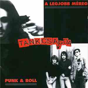 Tankcsapda - A Legjobb Méreg / Punk & Roll