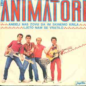 The Animatori - Anđeli Nas Zovu Da Im Skinemo Krila / Ljeto Nam Se Vratilo