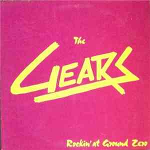 The Gears - Rockin' At Ground Zero