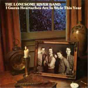 The Lonesome River Band - I Guess Heartaches Are In Style This Year