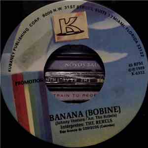 The Rebels  - Banana (Bobine)