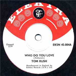 Tom Rush - Who Do You Love