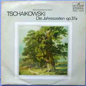 Tschaikowsky, Alexej Tscherkassow - Die Jahreszeiten  Op, 37a