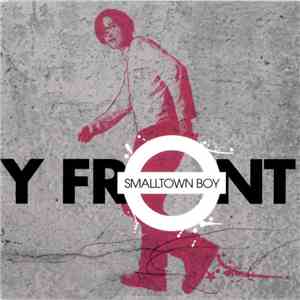 Y Front - Smalltown Boy