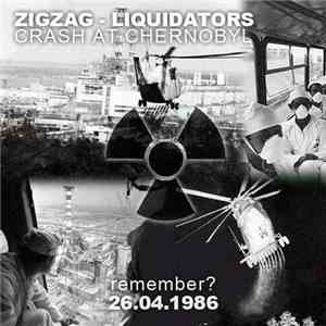 ZigZag - Liquidators (Crash At Chernobyl)