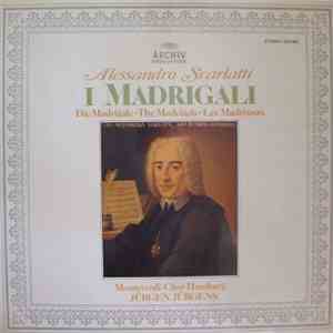 Alessandro Scarlatti - Monteverdi-Chor Hamburg, Jürgen Jürgens - I Madrigal ...