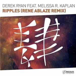 Derek Ryan Feat. Melissa R. Kaplan - Ripples (Rene Ablaze Remix)