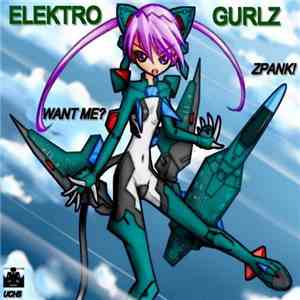 Elektro Gurlz - Want Me?