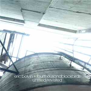 Eric Boivin + fourthousandblackbirds - Untitled/Revisited