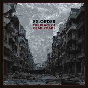 Ex.Order - The Place Of Dead Roads