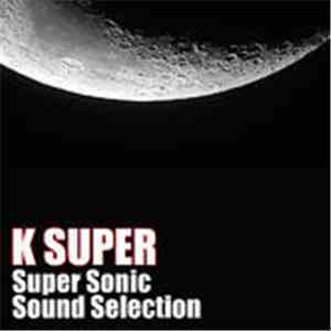 K Super - Super Sonic Sound Selection