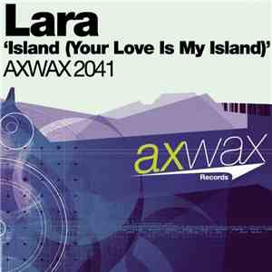 Lara - Island (Your Love Is My Island)