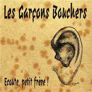 Les Garçons Bouchers - Ecoute, Petit Frère !