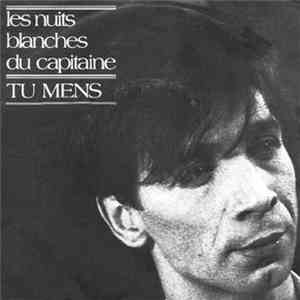 Les Nuits Blanches Du Capitaine - Tu Mens