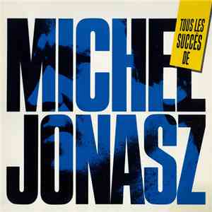 Michel Jonasz - Tous Les Succès De Michel Jonasz