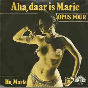 Opus Four - Aha, Daar Is Marie