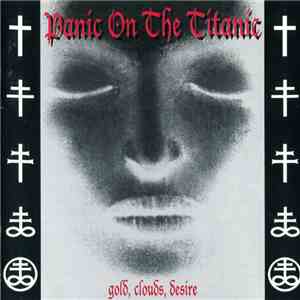 Panic On The Titanic - Gold, Clouds, Desire