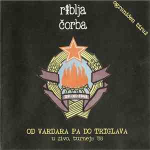 Riblja Čorba - Od Vardara Pa Do Triglava - U Živo, Turneja '88