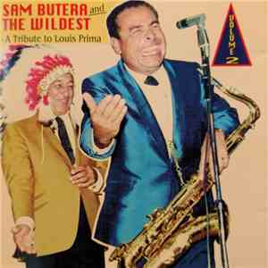 Sam Butera And The Wildest - A Tribute To Louis Prima - Volume 2