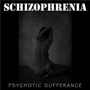 Schizophrenia - Psychotic Sufferance