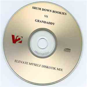 Scrum Down Rookies Vs. Grandaddy - Elevate Myself (Diskotik Mix)