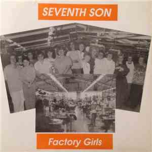 Seventh Son  - Factory Girls