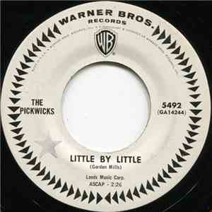 The Pickwicks - Little By Little / I Took My Baby Home