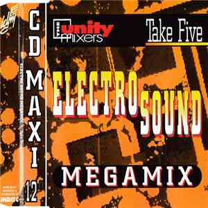 The Unity Mixers - Electro Sound Megamix Take Five