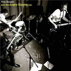 Tom Hooper and the Angry Hippies - The Angry Hippies e​.​p.