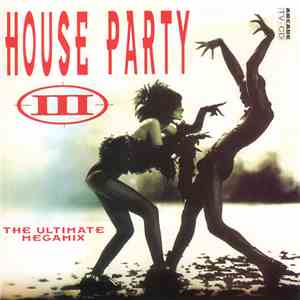 Various - House Party III - The Ultimate Megamix