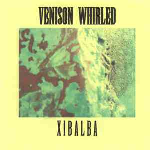 Venison Whirled - Xibalba