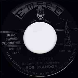 Bob Brandon  - My Guitar / Poppa's Land