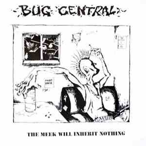 Bug Central - The Meek Will Inherit Nothing