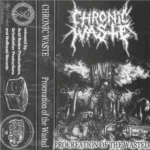 Chronic Waste - Procreation Of The Wasted