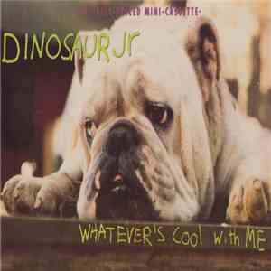 Dinosaur Jr - Whatever's Cool With Me