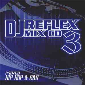DJ Reflex  - Mix CD 3 (Mixed Hip Hop & R&B)