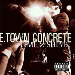 E. Town Concrete - Time 2 Shine