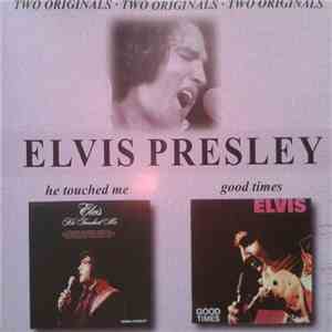Elvis Presley - He Touched Me / Good Times