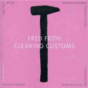 Fred Frith - Clearing Customs